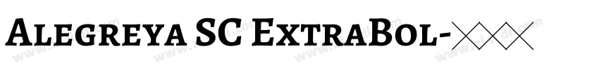Alegreya SC ExtraBol字体转换 Alegreya SC ExtraBol字体转换